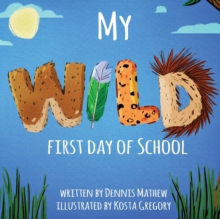 Image for My WILD First Day of School