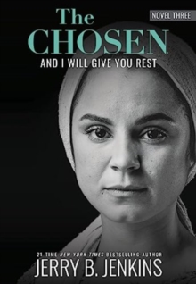 The Chosen: And I Will Give You Rest: A Novel Based on Season 3 of the Critically Acclaimed TV Series