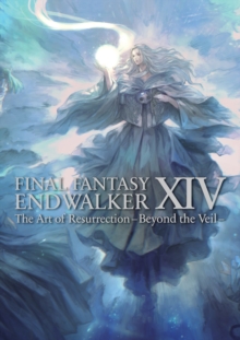 Image for Final Fantasy XIV: Endwalker -- The Art of Resurrection - Beyond the Veil-