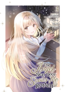 Image for The Angel Next Door Spoils Me Rotten 03 (Manga)