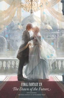 Image for Final Fantasy XV: The Dawn of the Future