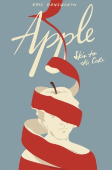 Image for Apple: skin to the core : a memoir in words and pictures