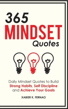 Image for 365 Mindset Quotes : Daily Mindset Quotes to Build Strong Habits, Self Discipline and Achieve Your Goals