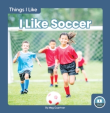 Image for Things I Like: I Like Soccer