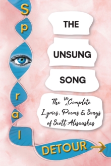 Image for Unsung Song: The Incomplete Lyrics, Poems & Songs of Scott Alisauskas