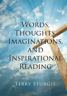 Image for Words, Thoughts, Imaginations, and Inspirational Reading