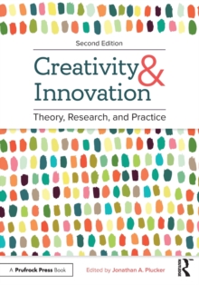 Creativity and Innovation: Theory, Research, and Practice