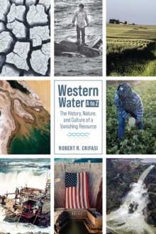 Image for Western water A-to-Z  : the history, nature, and culture of a vanishing resource