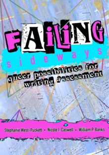 Image for Failing Sideways: Queer Possibilities for Writing Assessment