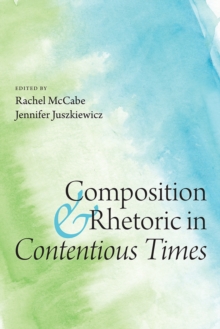 Image for Composition and rhetoric in contentious times