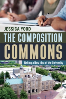 Image for The composition commons: writing a new idea of the university