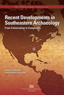 Image for Recent Developments in Southeastern Archaeology: From Colonization to Complexity
