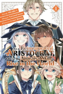Image for As a Reincarnated Aristocrat, I'll Use My Appraisal Skill to Rise in the World 4  (manga)