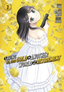 Image for Saving 80,000 Gold in Another World for My Retirement 7 (Manga)