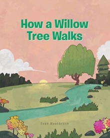 Image for How a Willow Tree Walks