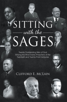 Image for Sitting With The Sages: Twenty Outstanding Men of God Among the Most Iconic Preachers of the Twentieth and Twenty-First Centuries