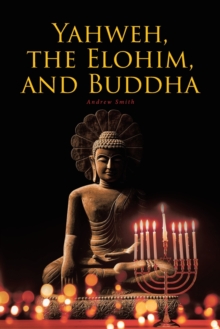 Image for Yahweh, the Elohim, and Buddha
