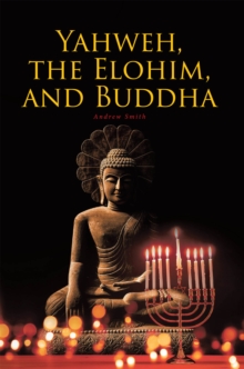 Image for Yahweh, the Elohim, and Buddha