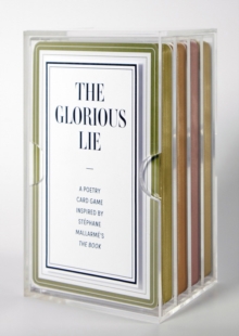 The Glorious Lie / The Glory of the Lie: A Card Game Inspired by Stephane Mallarme’s The Book