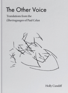 Other Voice: Translations from the Ubertragungen of Paul Celan