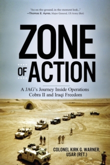 Image for Zone of Action : A JAG's Journey Inside Operations Cobra II and Iraqi Freedom