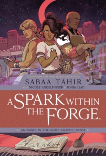 Image for Spark Within the Forge, A: An Ember in the Ashes Graphic Novel
