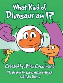 Image for What Kind of Dinosaur am I?