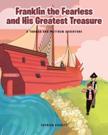 Image for Franklin the Fearless and His Greatest Treasure: A Thomas and Matthew Adventure