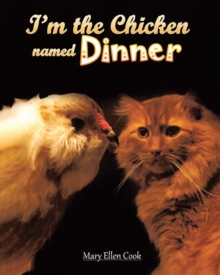 Image for I'm the Chicken Named Dinner