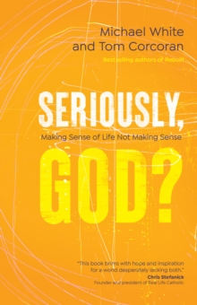Image for Seriously, God?: Making Sense of Life Not Making Sense