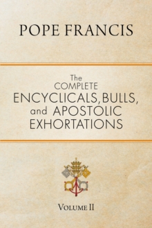 Image for The Complete Encyclicals, Bulls, and Apostolic Exhortations: Volume 2