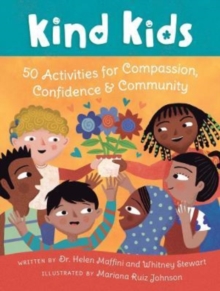 Kind Kids: 50 Activities for Compassion, Confidence & Community