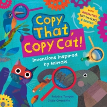 Image for Copy that, copy cat!  : inventions inspired by animals