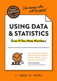 Image for The Non-Obvious Guide to Using Data & Statistics