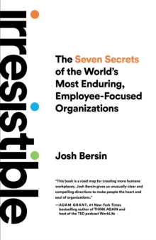 Image for Irresistible  : the seven secrets of the world's most enduring, employee-focused organizations