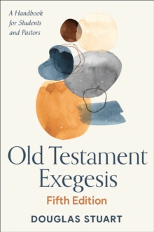 Image for Old Testament Exegesis, Fifth Edition: A Handbook for Students and Pastors