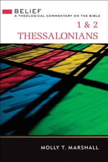 Image for 1 & 2 Thessalonians: Belief: A Theological Commentary on the Bible