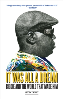 Image for It Was All a Dream: Biggie and the World That Made Him