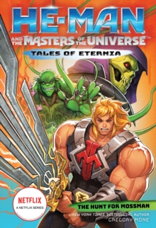 Image for He-Man and the Masters of the Universe: The Hunt for Moss Man (Tales of Eternia Book 1)