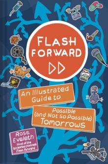 Image for Flash Forward: An Illustrated Guide to Possible (And Not So Possible) Tomorrows