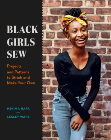 Image for Black Girls Sew: Creative Sewing Projects for a Fashionable Future