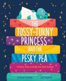 Image for The Tossy-Turny Princess and the Pesky Pea: A Fairy Tale to Help You Fall Asleep