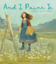 Image for And I Paint It: Henriette Wyeth's World