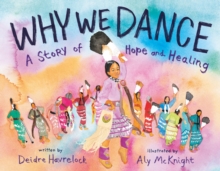 Image for Why We Dance: A Story of Hope and Healing