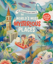 Image for The Adventurous Kid's Guide to the World's Most Mysterious Places