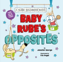 Image for Baby Rube's Opposites (A Rube Goldberg Book)