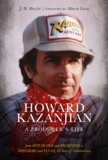 Image for Howard Kazanjian: a producer's life