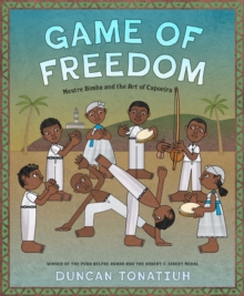 Image for Game of Freedom: Mestre Bimba and the Art of Capoeira