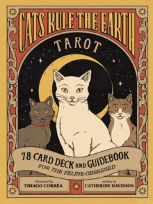 Image for Cats Rule the Earth Tarot: 78-Card Deck and Guidebook for the Feline-Obsessed