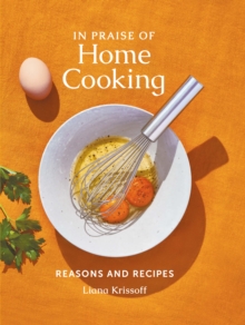 Image for In Praise of Home Cooking: Reasons and Recipes
